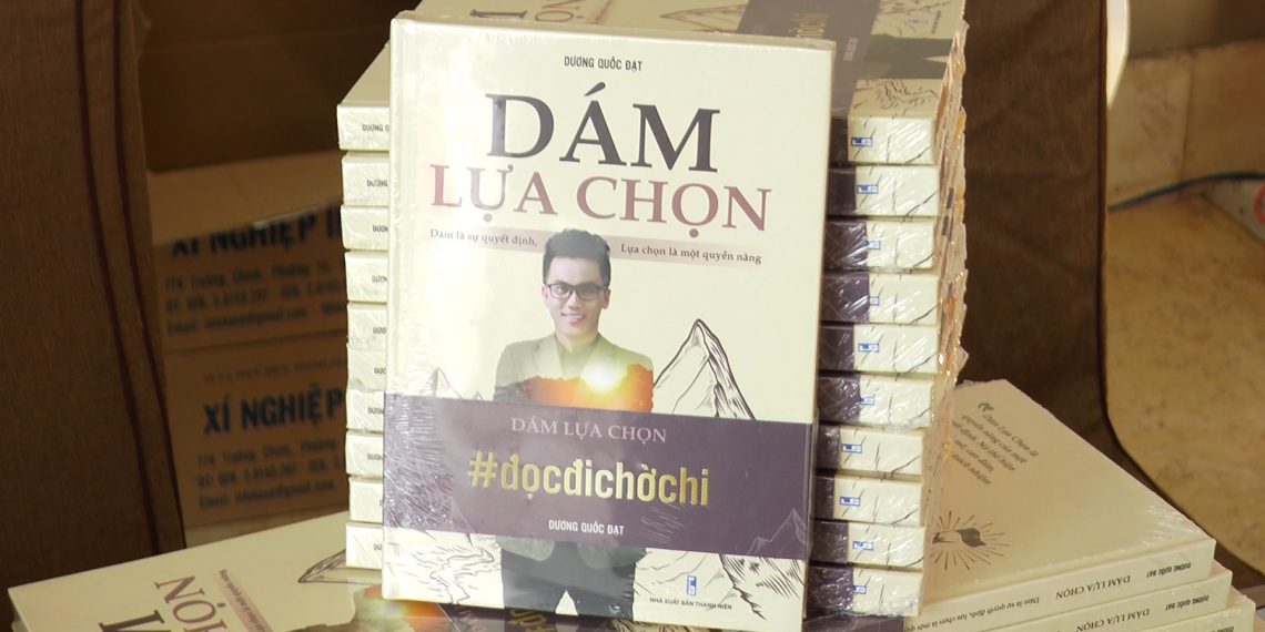 SỰ KIỆN RA MẮT SÁCH “DÁM LỰA CHỌN – TÁC GIẢ DƯƠNG QUỐC ĐẠT”