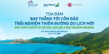 TỌA ĐÀM BAY THẲNG TỚI CÔN ĐẢO TRẢI NGHIỆM THIÊN ĐƯỜNG DU LỊCH MỚI