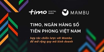 Timo, ngân hàng số tiên phong tại thị trường Việt Nam, thông báo hợp tác chiến lược với Mambu để mở rộng quy mô kinh doanh.