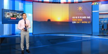 LÁI XE Ô TÔ DƯỚI TRỜI NẮNG NÓNG CẦN CHÚ Ý NHỮNG GÌ?