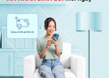 CHỨNG CHỈ TIỀN GỬI BẢO LỘC: GIẢI PHÁP TỐI ƯU TIỀN NHÀN RỖI VỚI MỆNH GIÁ THẤP VÀ TÍNH THANH KHOẢN CAO